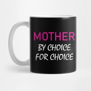 Mother by choice for choice Mug